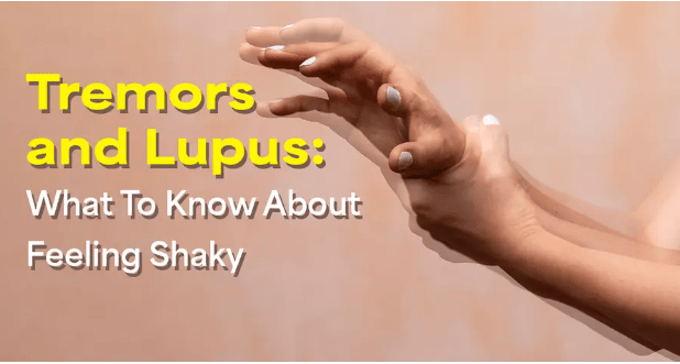 Tremors and shakiness associated with lupus